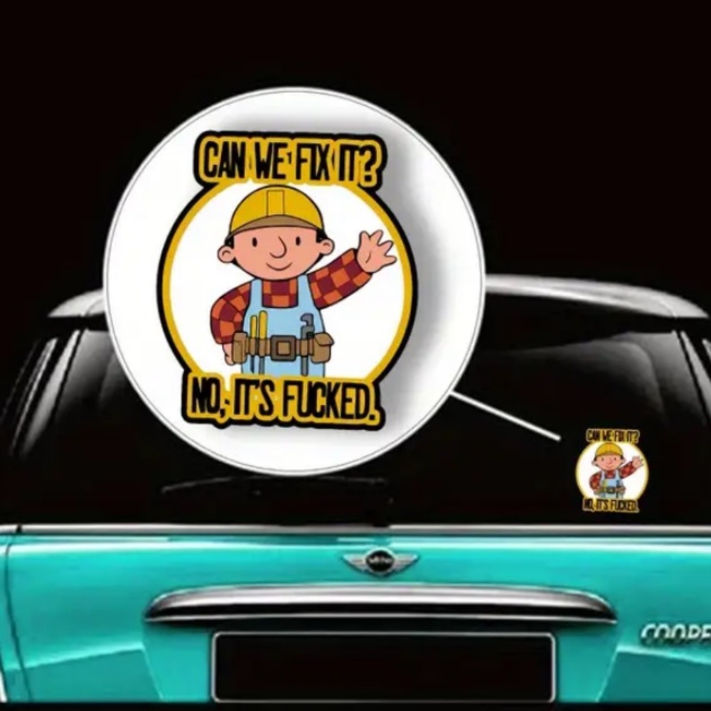 🌸 3/$10 Bob The Builder Window Waterproof Sticker CAN WE FIX IT NO ITS FUC*ED
